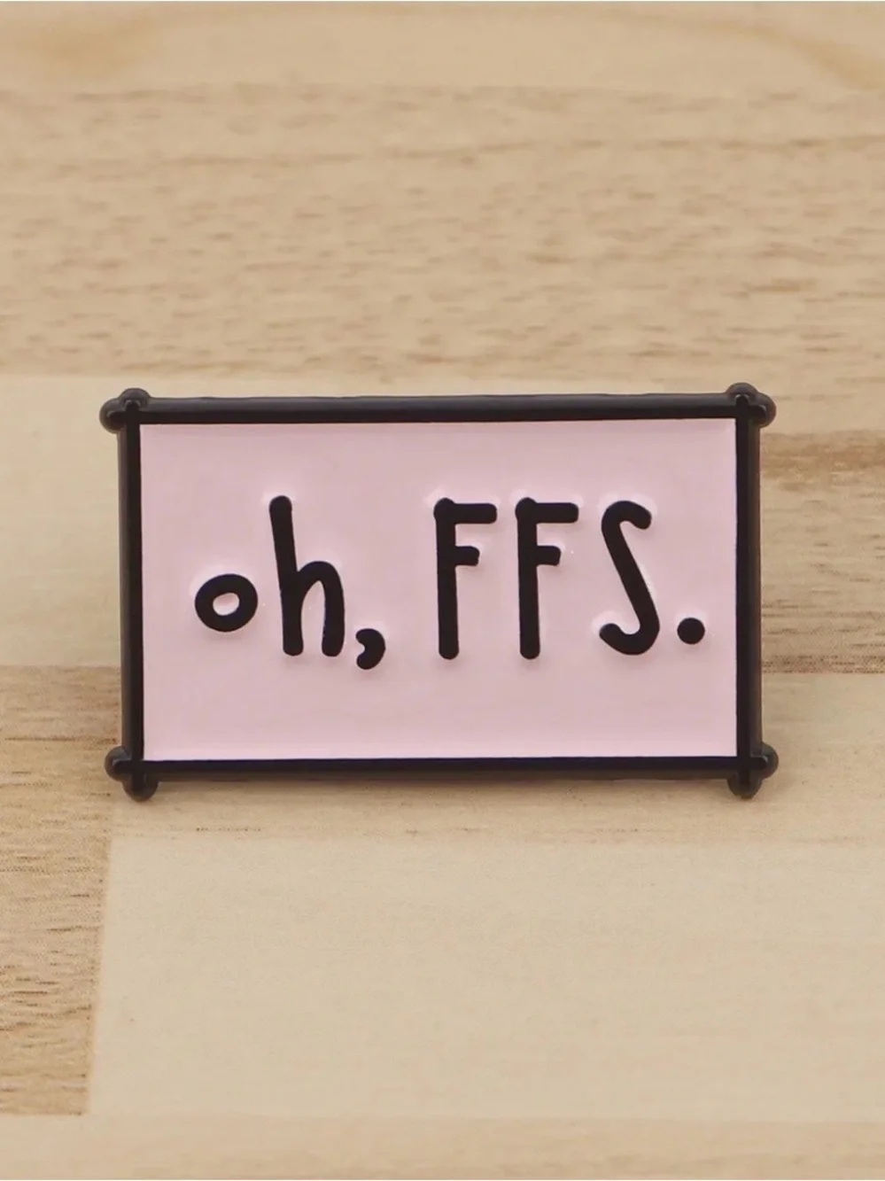 Oh, FFS Enamel Pin – Funny Sarcastic Lapel Pin, Pink Statement Badge.